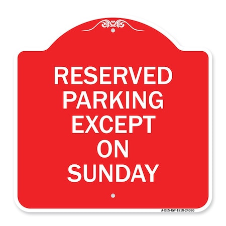 Designer Series Sign-Except On Sunday, Red & White Aluminum Architectural Sign